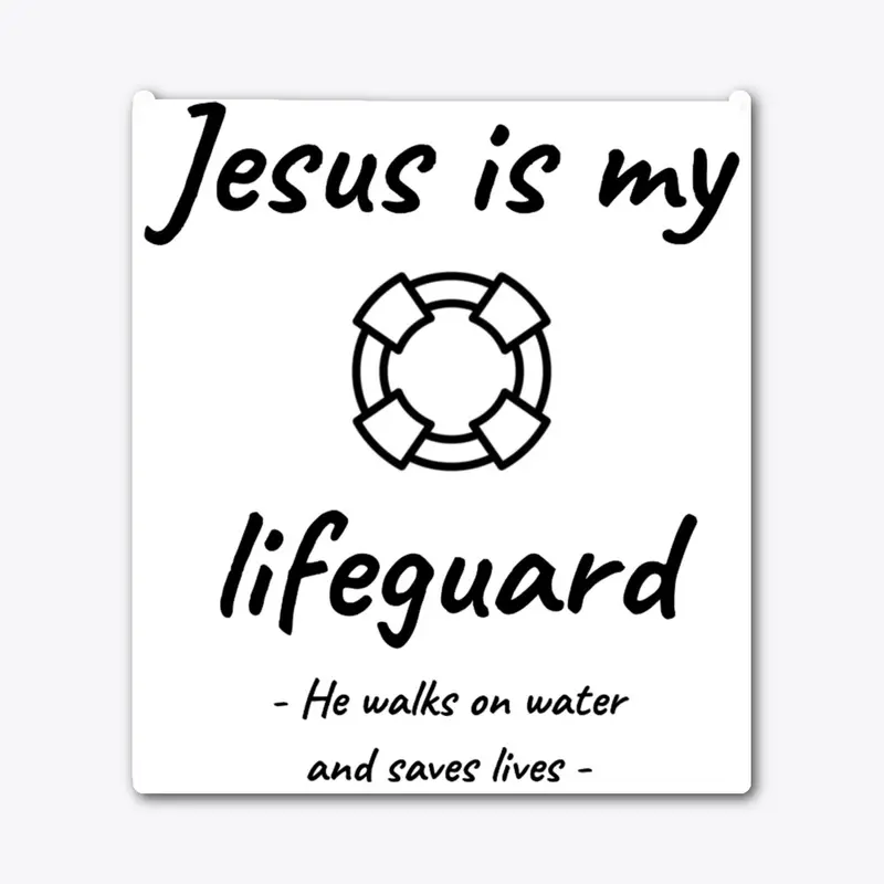 Jesus is my lifeguard Christian T-shirt