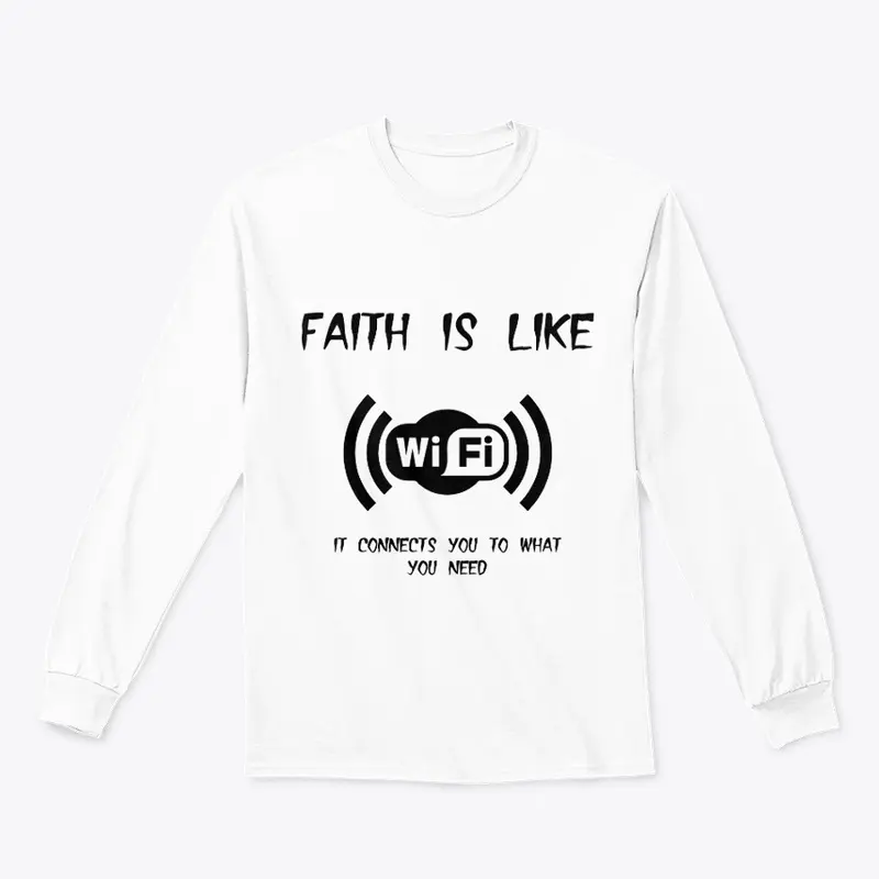 Faith is like Wi-Fi T-shirt 