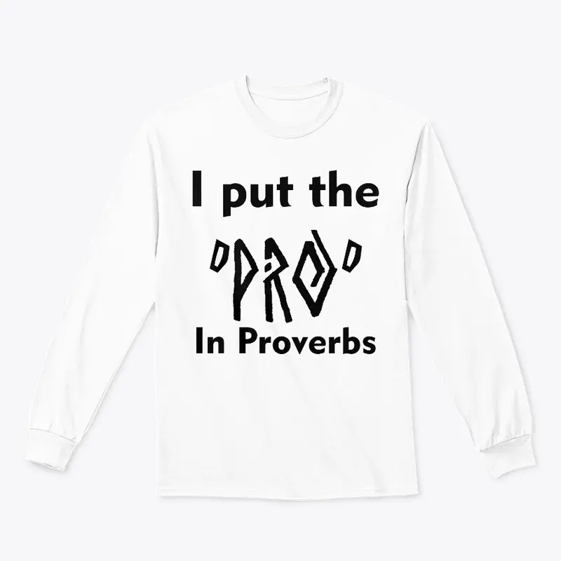 I put the pro in proverbs